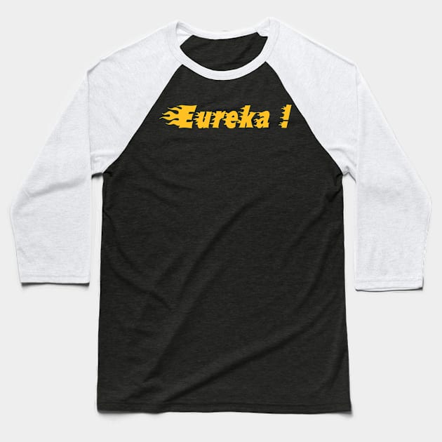 EUREKA Baseball T-Shirt by Tees4Chill